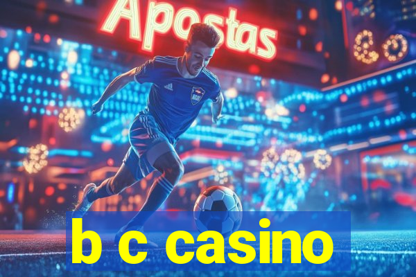 b c casino