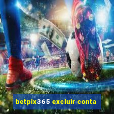 betpix365 excluir conta