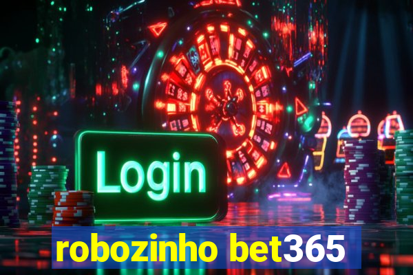 robozinho bet365