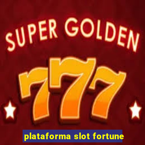 plataforma slot fortune