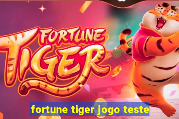 fortune tiger jogo teste