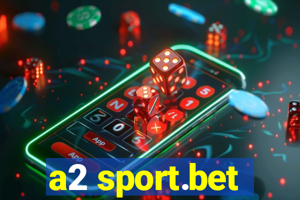 a2 sport.bet