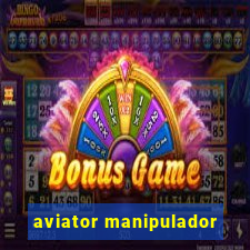 aviator manipulador