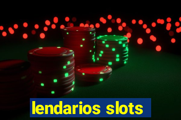 lendarios slots