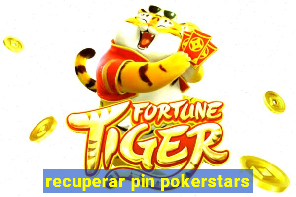 recuperar pin pokerstars