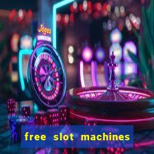 free slot machines to play