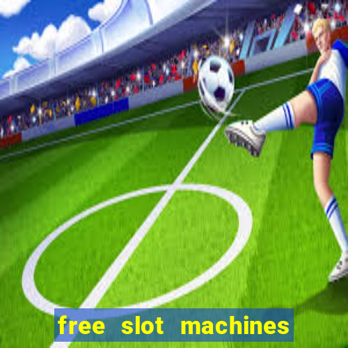 free slot machines to play