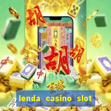 lenda casino slot paga mesmo