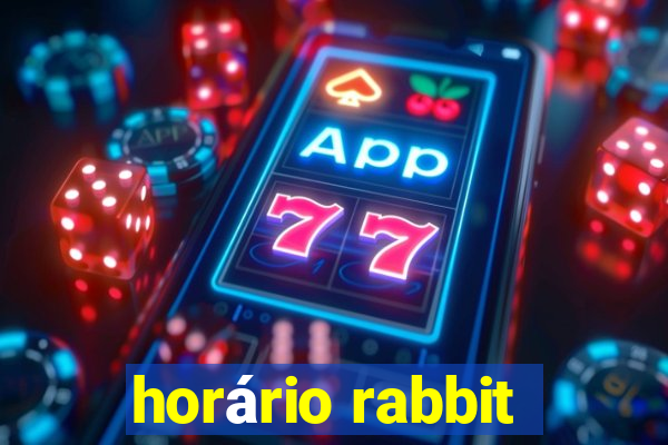 horário rabbit