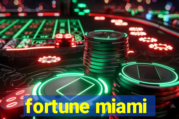 fortune miami