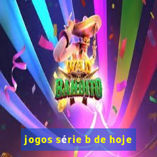 jogos série b de hoje