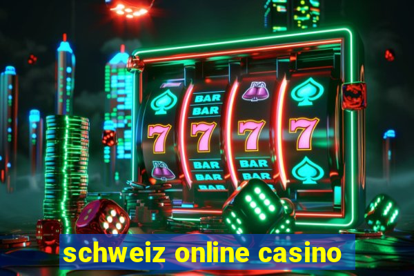 schweiz online casino