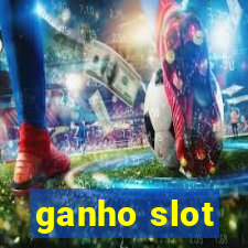 ganho slot