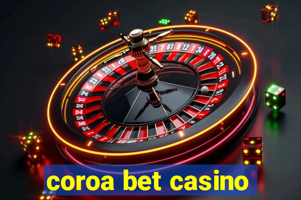 coroa bet casino