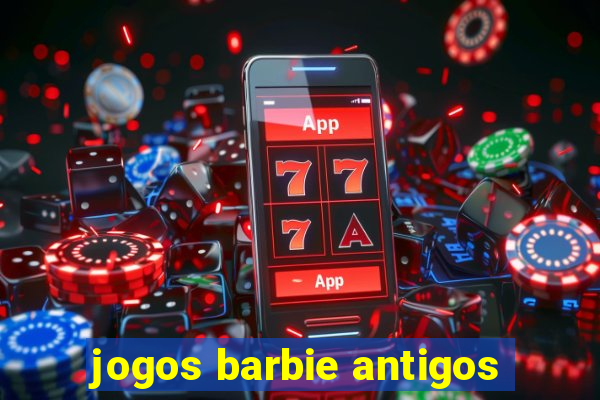 jogos barbie antigos