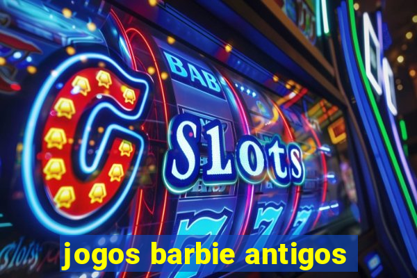 jogos barbie antigos