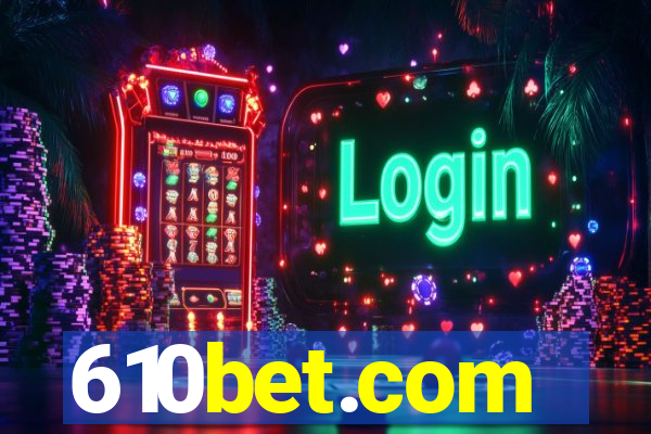 610bet.com