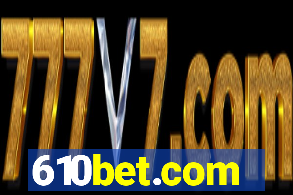 610bet.com