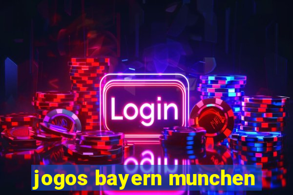 jogos bayern munchen