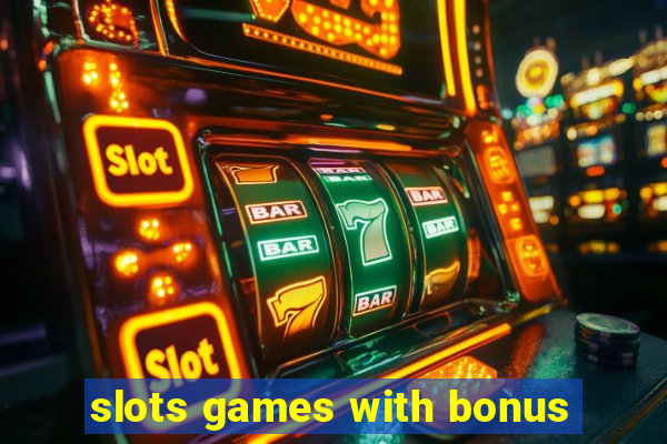 slots games with bonus