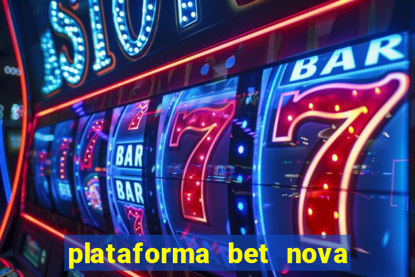 plataforma bet nova pagando no cadastro