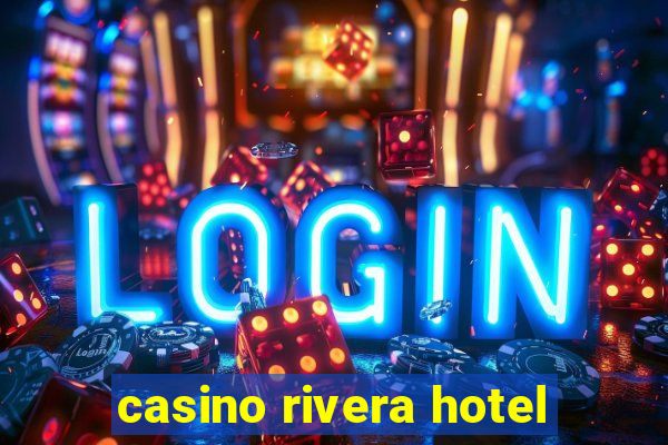 casino rivera hotel