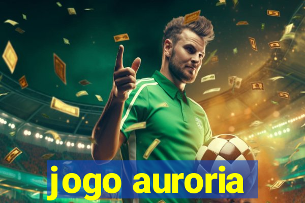 jogo auroria