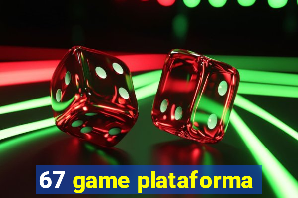 67 game plataforma