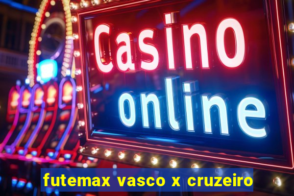 futemax vasco x cruzeiro