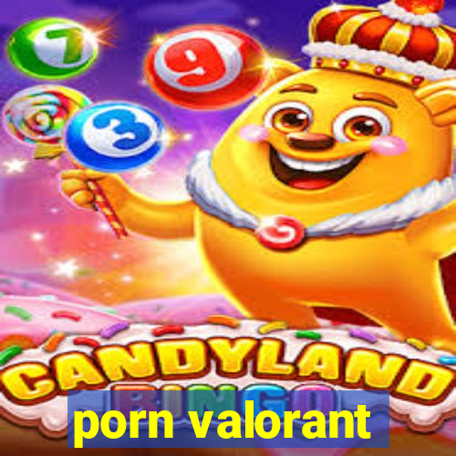 porn valorant