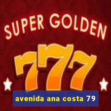 avenida ana costa 79