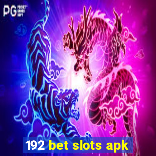 192 bet slots apk