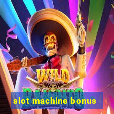 slot machine bonus