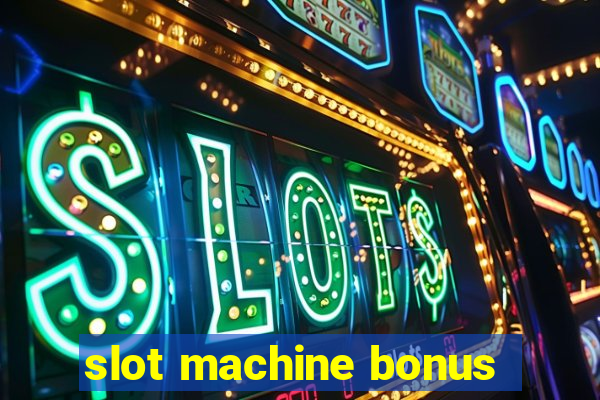 slot machine bonus