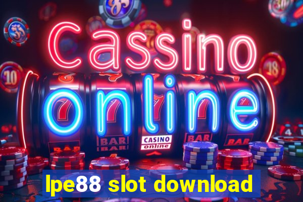 lpe88 slot download