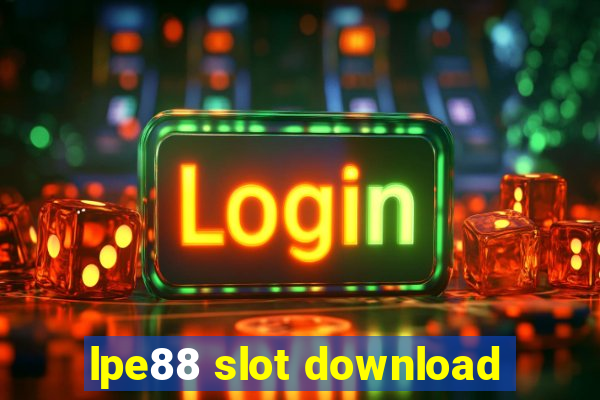 lpe88 slot download