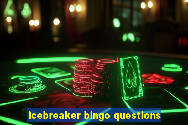 icebreaker bingo questions