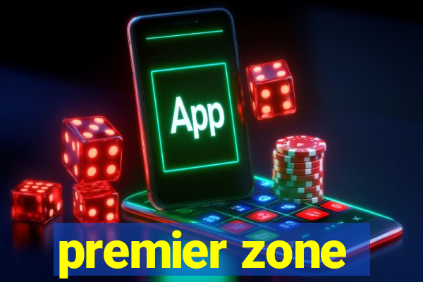 premier zone