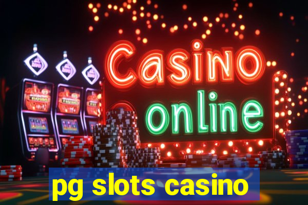 pg slots casino