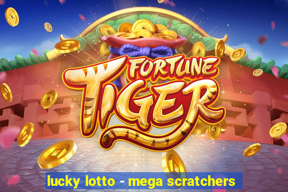 lucky lotto - mega scratchers