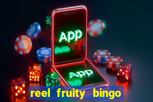 reel fruity bingo slot free play