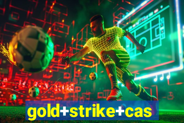 gold+strike+casino+resort