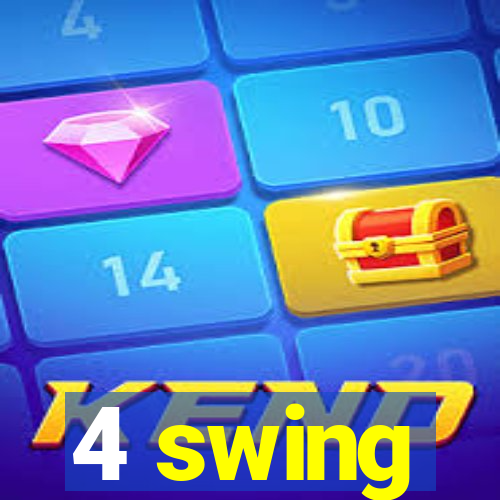 4 swing