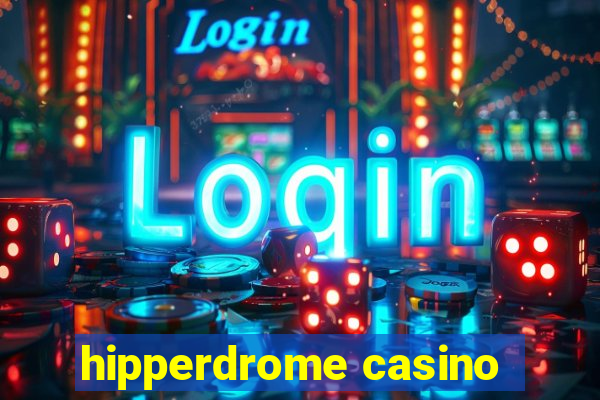 hipperdrome casino