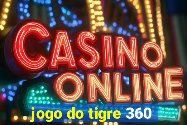 jogo do tigre 360