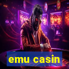 emu casin