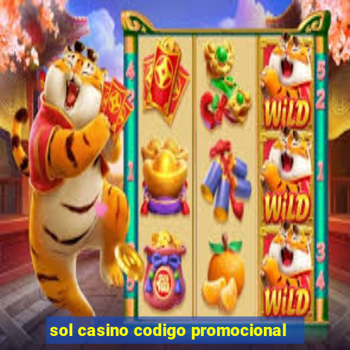 sol casino codigo promocional