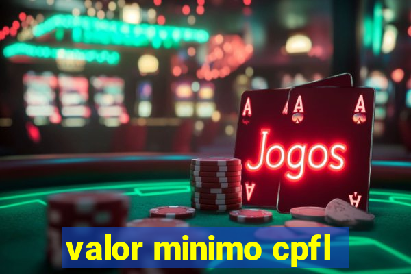 valor minimo cpfl