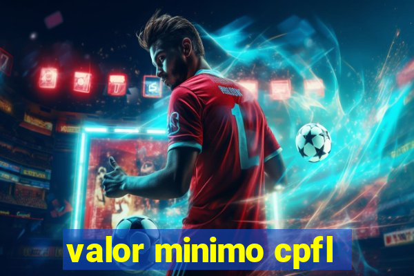 valor minimo cpfl