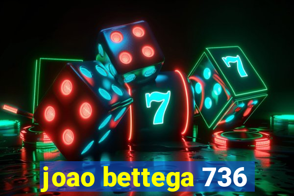 joao bettega 736